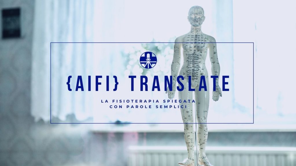 AIFI Translate: il podcast che racconta la fisioterapia con parole semplici