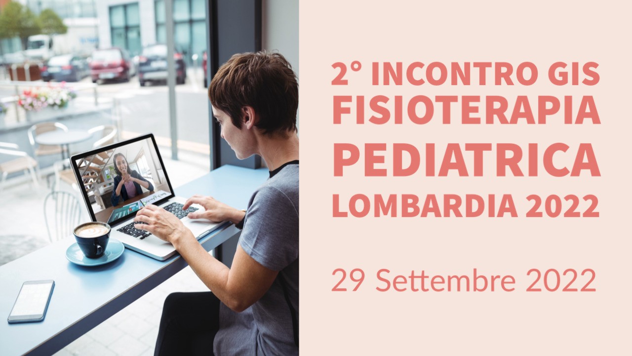 2’ incontro GIS Fisioterapia pediatrica Lombardia 2022