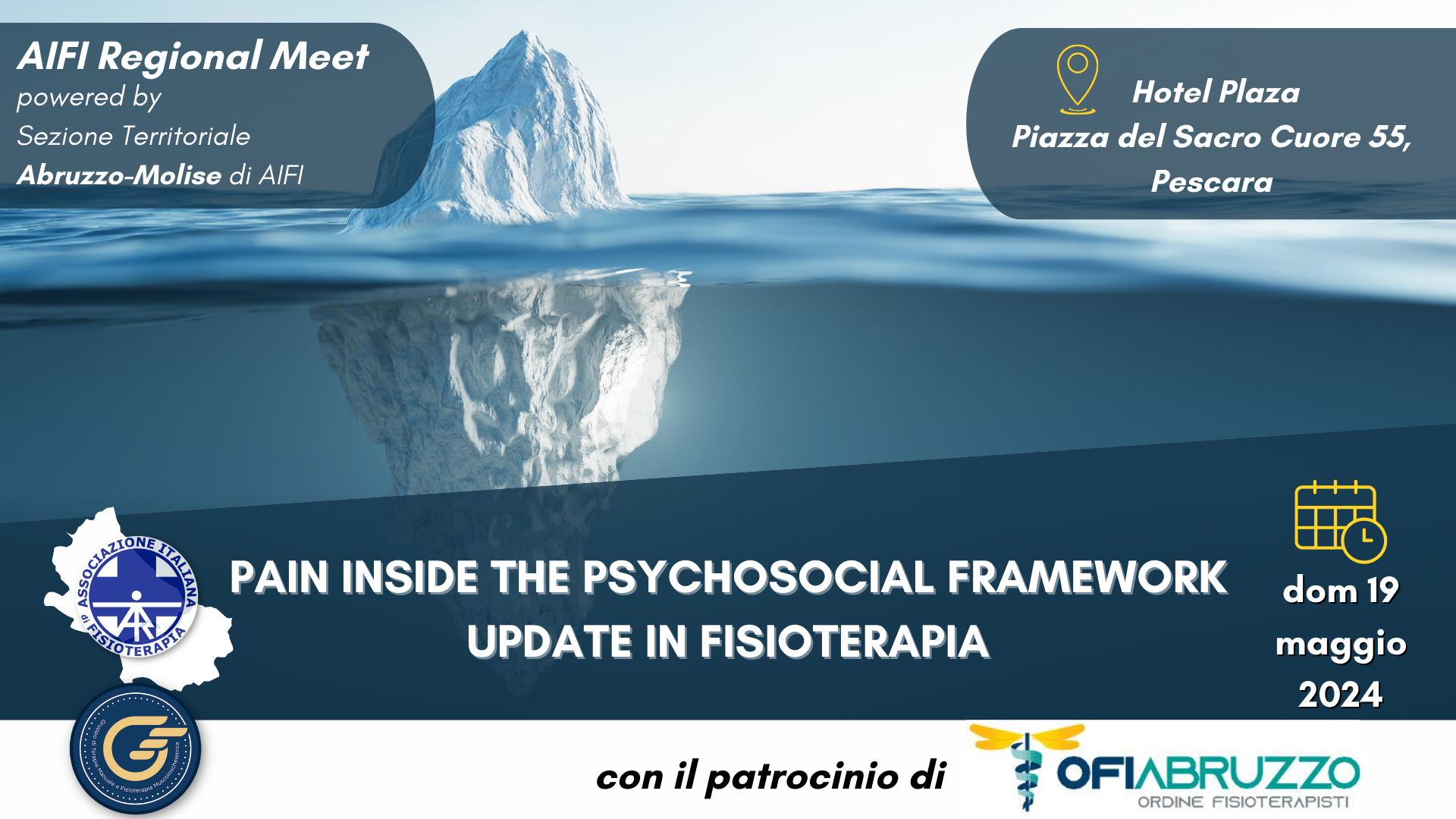 AIFI Regional Meet – ST Abruzzo/Molise – PAIN INSIDE THE PSYCHOSOCIAL FRAMEWORK: UPDATE IN PHYSIOTHERAPY – 19 maggio 2024, Pescara
